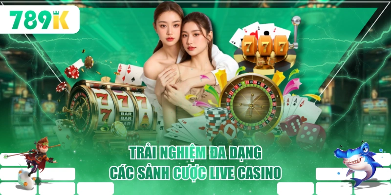 Trải nghiệm đa dạng các sảnh cược live casino